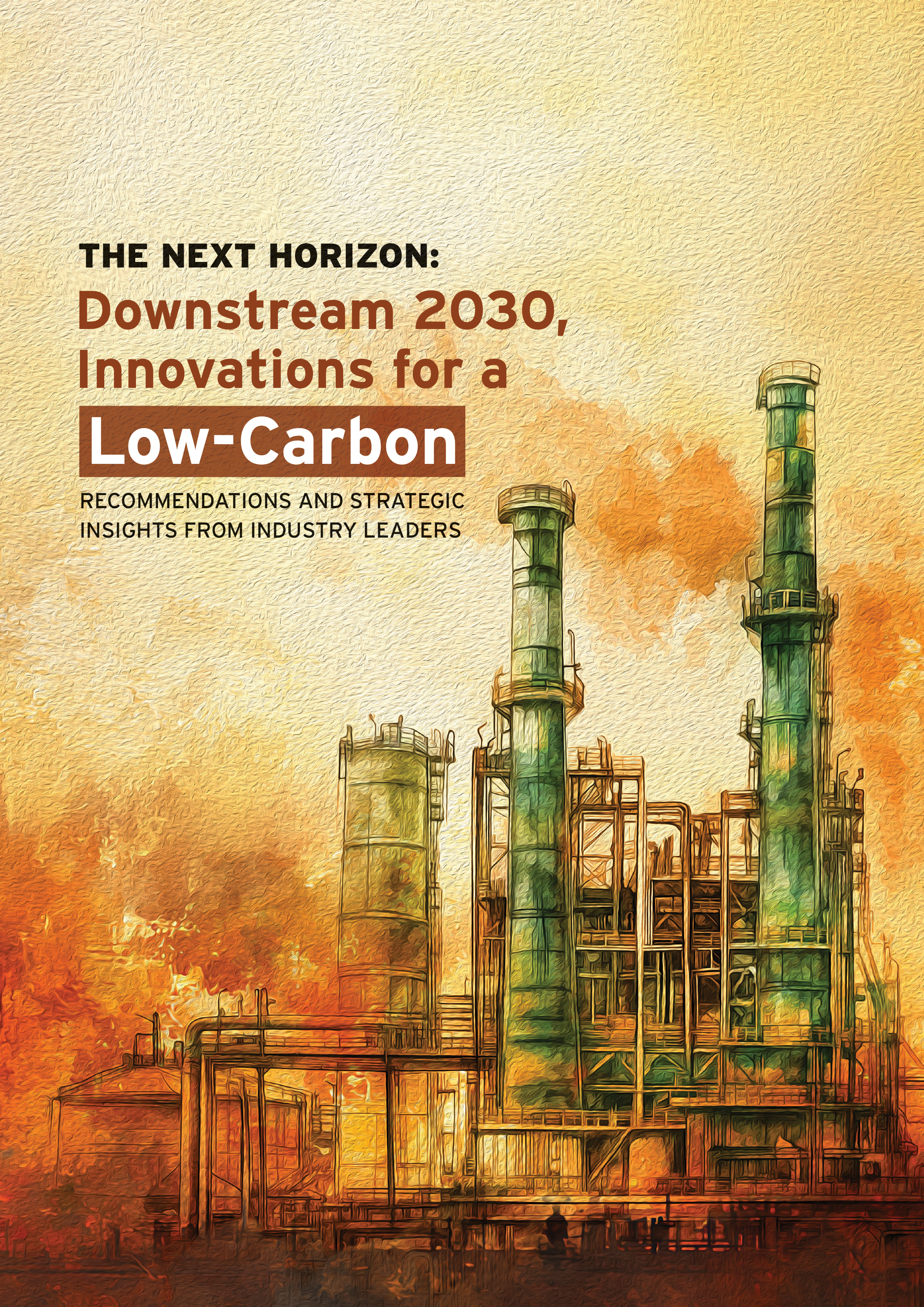 The Next Horizon: Downstream 2030,Innovations for a Low-Carbon